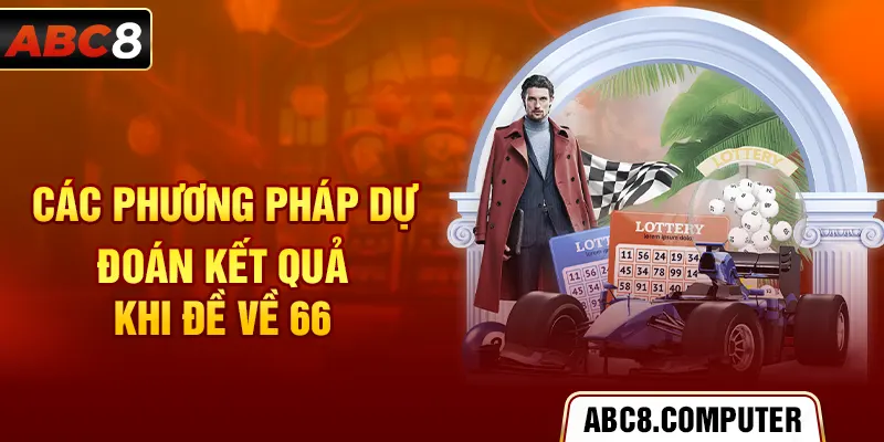 Các phương pháp dự đoán kết quả khi đề về 66