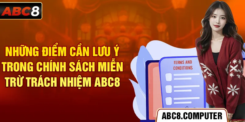 Những điểm cần lưu ý trong chính sách miễn trừ trách nhiệm ABC8