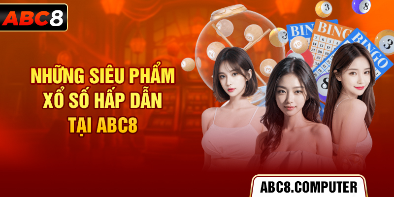 Những siêu phẩm xổ số hấp dẫn tại ABC8