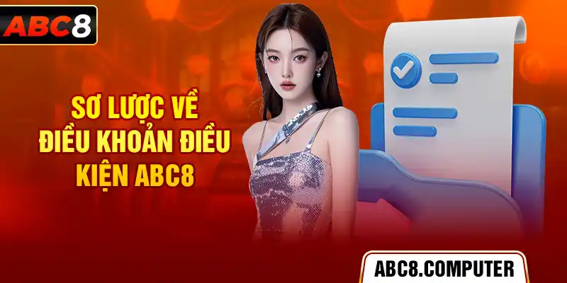 Sơ lược các thông tin về điều khoản điều kiện ABC8