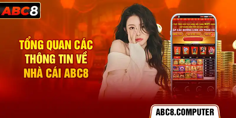 Tổng quan các thông tin về nhà cái ABC8