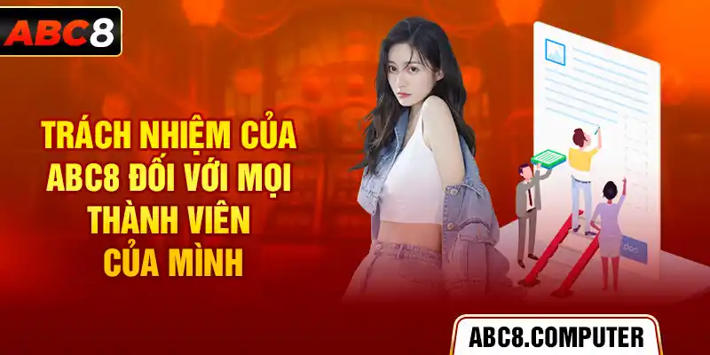 Trách nhiệm của ABC8 đối với mọi thành viên của mình