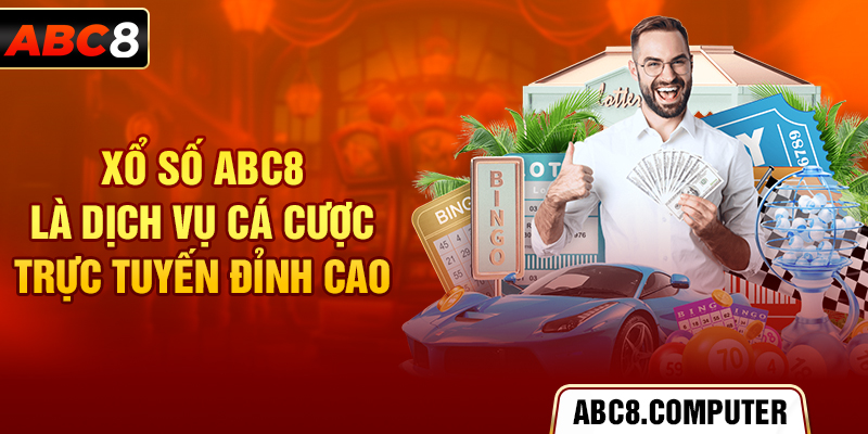 Xổ số ABC8 là dịch vụ cá cược trực tuyến đỉnh cao